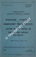 Working Timetable of Mandatory train services - Section G (Part Two) - Euxton Jn. and Gretna Jn.; Skipton and Carlisle and Branches - 1 May 1972 to 6 May 1973 by British Railways London Midland Region